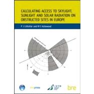 Calculating Access to Skylight, Sunlight and Solar Radiation on Obstructed Sites in Europe: (BR 379)