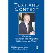 Text and Context: Essays on Translation and Interpreting in Honour of Ian Mason