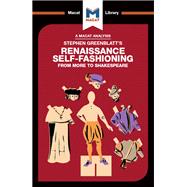 An Analysis of Stephen Greenblatt's Renaissance Self-Fashioning