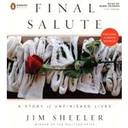 Final Salute A Story of Unfinished Lives