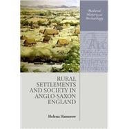 Rural Settlements and Society in Anglo-saxon England