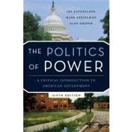The Politics of Power: A Critical Introduction to American Government