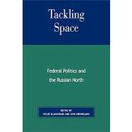 Tackling Space Federal Politics and the Russian North