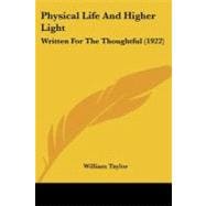 Physical Life and Higher Light : Written for the Thoughtful (1922)