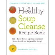 The Healthy Soup Cleanse Recipe Book