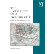 The Emergence of a Modern City: Golden Age Copenhagen 1800û1850