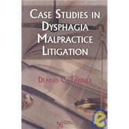Case Studies in Dysphagia Malpractice Litigation