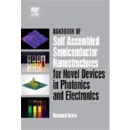 Handbook of Self Assembled Semiconductor Nanostructures for Novel Devices in Photonics and Electronics