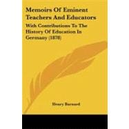 Memoirs of Eminent Teachers and Educators : With Contributions to the History of Education in Germany (1878)