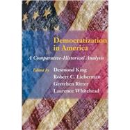 Democratization in America : A Comparative-Historical Analysis