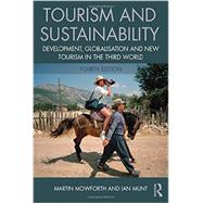 Tourism and Sustainability: Development, Globalisation and New Tourism in the Third World