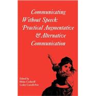 Communicating without Speech: Practical Augmentative and Alternative Communication for Children