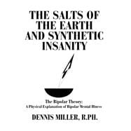 The Salts of the Earth and Synthetic Insanity