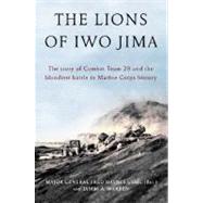 Lions of Iwo Jima : The Story of Combat Team 28 and the Bloodiest Battle in Marine Corps History