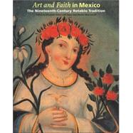 Art and Faith in Mexico: The 19th Century Retablo Tradition