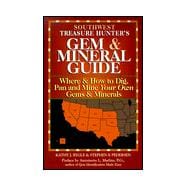 The Treasure Hunter's Gem & Mineral Guides to the U.S.A.: Where & How to Dig, Pan, and Mine Your Own Gems & Minerals : Southwest States