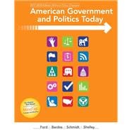 American Government and Politics Today No Separate Policy Chapters Version, 2016-2017 Edition