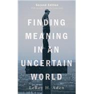Finding Meaning in an Uncertain World