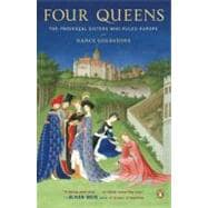 Four Queens : The Provencal Sisters Who Ruled Europe