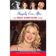 Happily Ever After The Drew Barrymore Story
