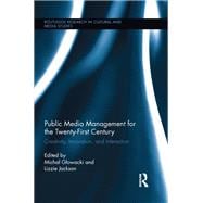 Public Media Management for the Twenty-First Century: Creativity, Innovation, and Interaction