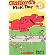 Scholastic Reader Level 1: Clifford's Field Day
