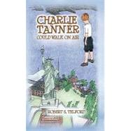 Charlie Tanner Could Walk on Air