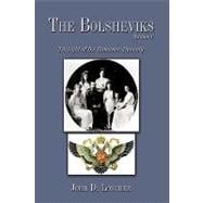 The Bolsheviks: Twilight of the Romanov Dynasty