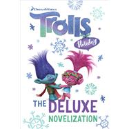 Trolls Holiday The Deluxe Junior Novelization (DreamWorks Trolls)