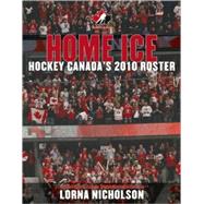 Home Ice; Hockey Canada's 2010 Roster