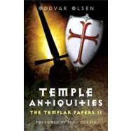 The Temple Antiquities The Templar Papers II