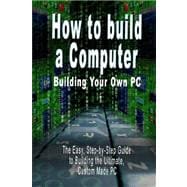 How to Build a Computer