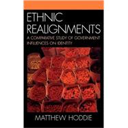 Ethnic Realignment A Comparative Study of Government Influences on Identity