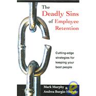 The Deadly Sins of Employee Retention