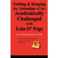 Getting & Keeping the Attention of the Academically Challenged With Lots O' Pegs