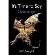 It's Time to Say Goodbye