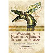 Warfare in Northern Europe Before the Romans