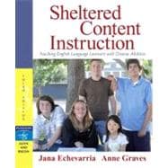 Sheltered Content Instruction : Teaching English Language Learners with Diverse Abilities