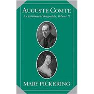 Auguste Comte: An Intellectual Biography