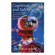 Cognition and Safety: An Integrated Approach to Systems Design and Assessment
