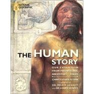 The Human Story (Direct Mail Edition) Our Evolution from Prehistoric Ancestors to Today