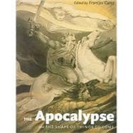The Apocalypse and the Shape of Things to Come