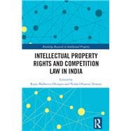 Intellectual Property Rights and Competition Law in India