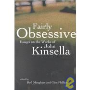 Fairly Obsessive: Essays on the Works of John Kinsella