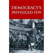 Democracy's Privileged Few : Legislative Privilege and Democratic Norms in the British and American Constitutions