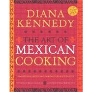 The Art of Mexican Cooking Traditional Mexican Cooking for Aficionados: A Cookbook
