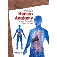 Mosby's Human Anatomy Through Dissection Series for EMS