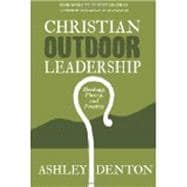 Christian Outdoor Leadership: Theology, Theory & Practice