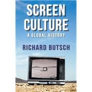 Screen Culture A Global History