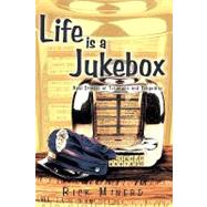 Life Is a Jukebox : Real Stories of Triumphs and Tragedies